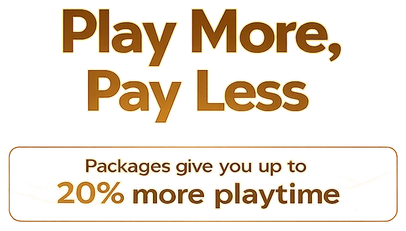Play more, pay less. Packages give you up to 20% more playtime.